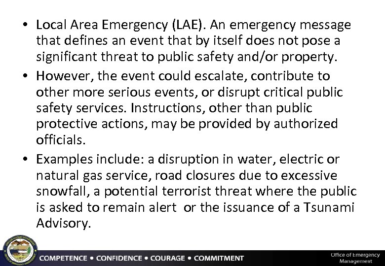 • Local Area Emergency (LAE). An emergency message that defines an event that