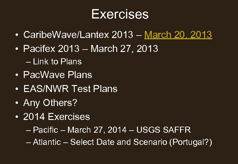 Exercises • Caribe. Wave/Lantex 2013 – March 20, 2013 • Pacifex 2013 – March