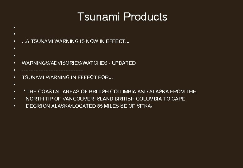 Tsunami Products • • • . . . A TSUNAMI WARNING IS NOW IN