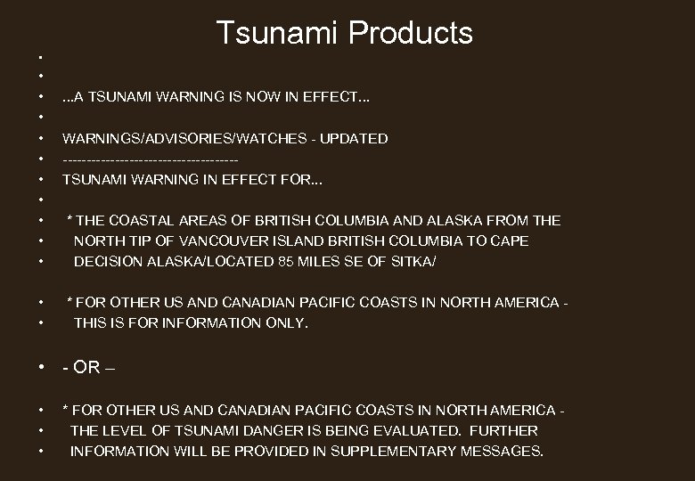 Tsunami Products • • • . . . A TSUNAMI WARNING IS NOW IN