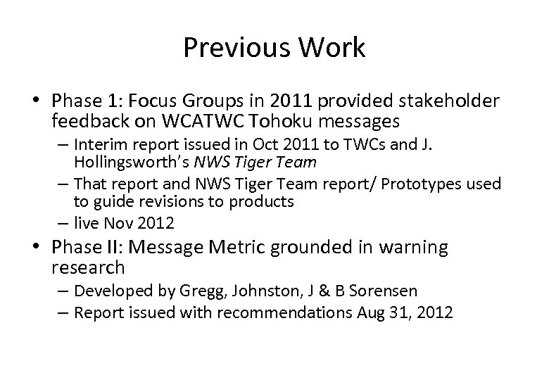 Previous Work • Phase 1: Focus Groups in 2011 provided stakeholder feedback on WCATWC