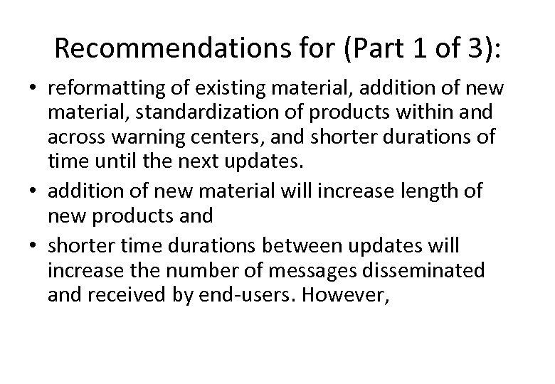 Recommendations for (Part 1 of 3): • reformatting of existing material, addition of new