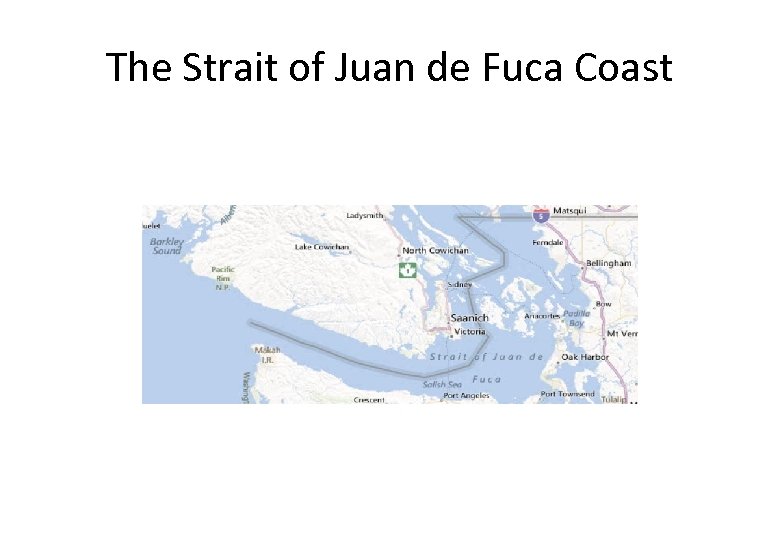 The Strait of Juan de Fuca Coast 