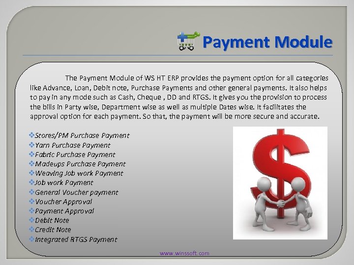 Payment Module The Payment Module of WS HT ERP provides the payment option for