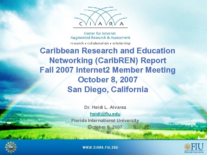 Caribbean Research and Education Networking (Carib. REN) Report Fall 2007 Internet 2 Member Meeting