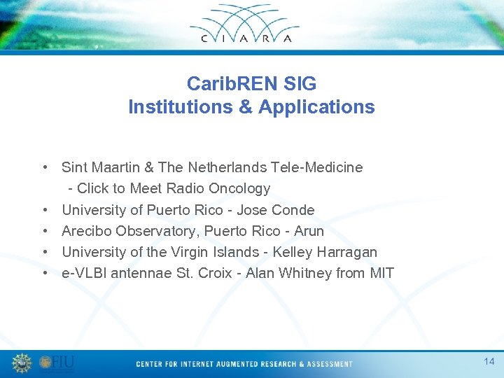 Carib. REN SIG Institutions & Applications • Sint Maartin & The Netherlands Tele-Medicine -