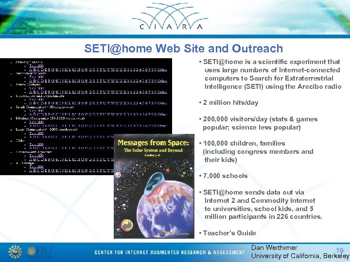 SETI@home Web Site and Outreach • SETI@home is a scientific experiment that uses large