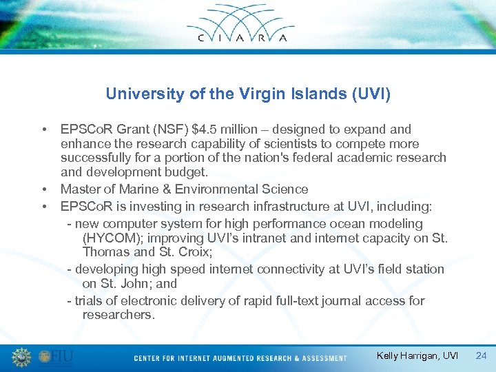 University of the Virgin Islands (UVI) • • • EPSCo. R Grant (NSF) $4.