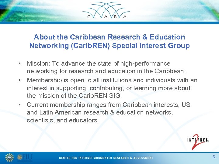 About the Caribbean Research & Education Networking (Carib. REN) Special Interest Group • Mission: