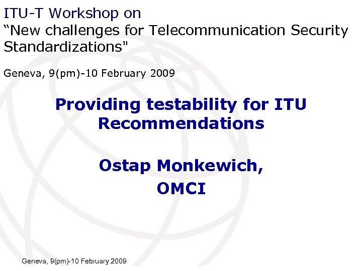 ITU-T Workshop on “New challenges for Telecommunication Security Standardizations