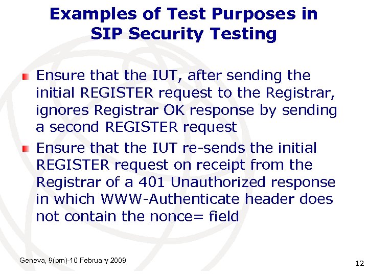 Examples of Test Purposes in SIP Security Testing Ensure that the IUT, after sending