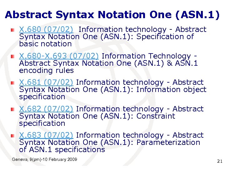 Abstract Syntax Notation One (ASN. 1) X. 680 (07/02) Information technology - Abstract Syntax