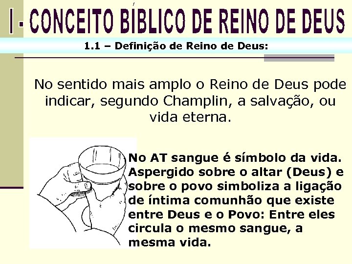 1. 1 – Definição de Reino de Deus: No sentido mais amplo o Reino
