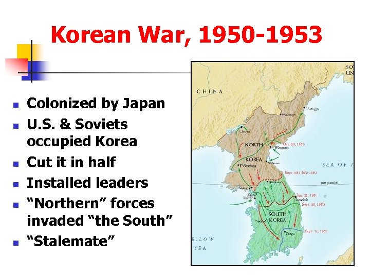 Korean War, 1950 -1953 n n n Colonized by Japan U. S. & Soviets