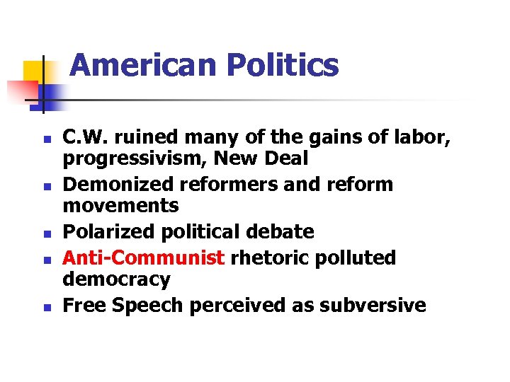 American Politics n n n C. W. ruined many of the gains of labor,