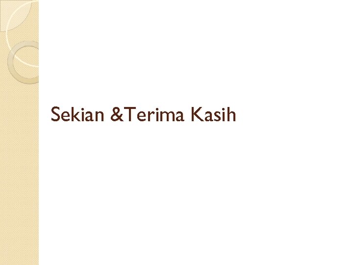 Sekian &Terima Kasih 