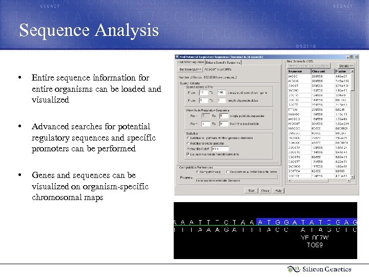Sequence Analysis • Entire sequence information for entire organisms can be loaded and visualized