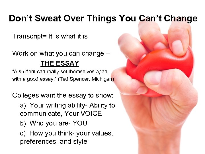 Don’t Sweat Over Things You Can’t Change Transcript= It is what it is Work