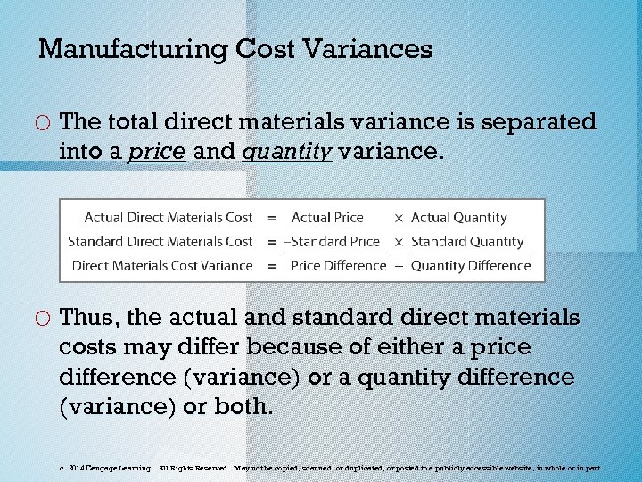 Manufacturing Cost Variances o The total direct materials variance is separated into a price