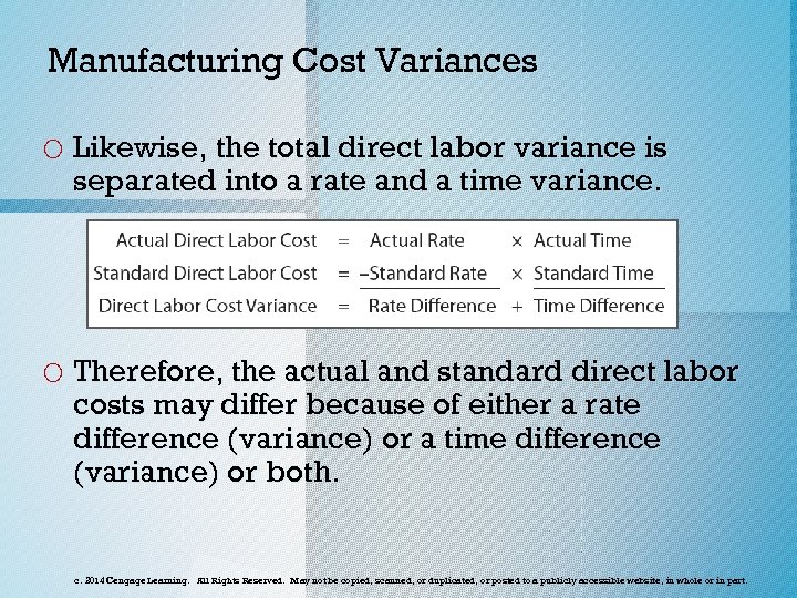 Manufacturing Cost Variances o Likewise, the total direct labor variance is separated into a