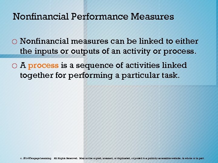 Nonfinancial Performance Measures o Nonfinancial measures can be linked to either the inputs or