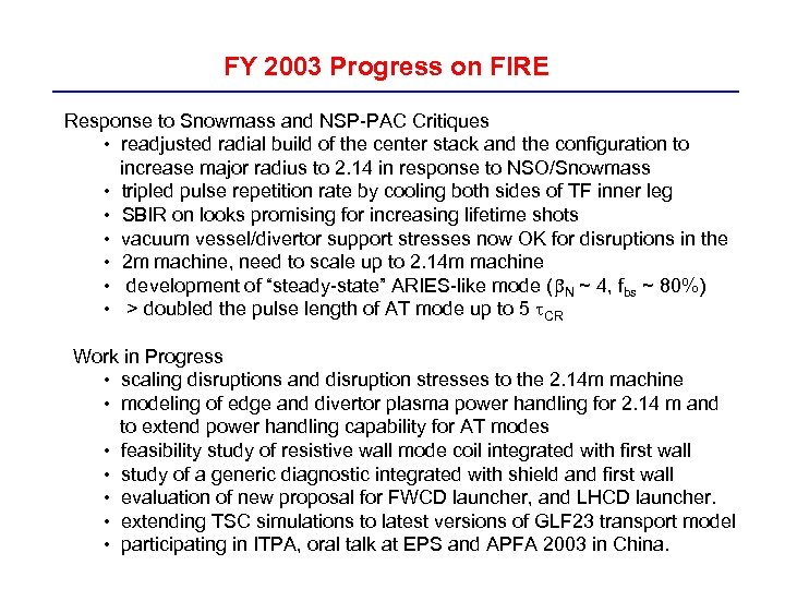 FY 2003 Progress on FIRE Response to Snowmass and NSP-PAC Critiques • readjusted radial