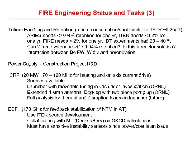 FIRE Engineering Status and Tasks (3) Tritium Handling and Retention (tritium consumption/shot similar to