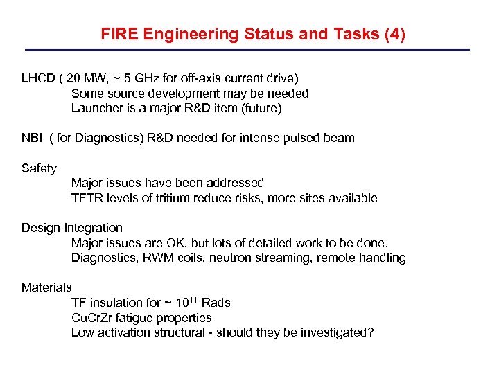 FIRE Engineering Status and Tasks (4) LHCD ( 20 MW, ~ 5 GHz for