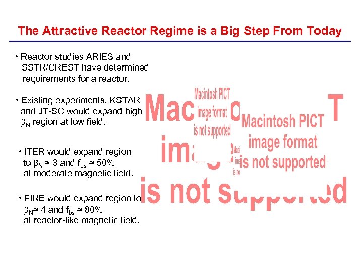 The Attractive Reactor Regime is a Big Step From Today • Reactor studies ARIES