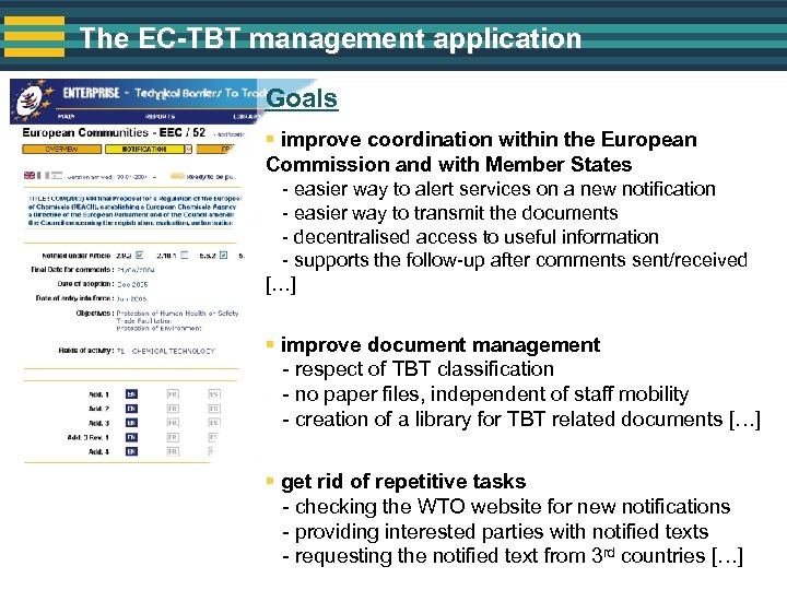 The EC-TBT management application Goals § improve coordination within the European Commission and with