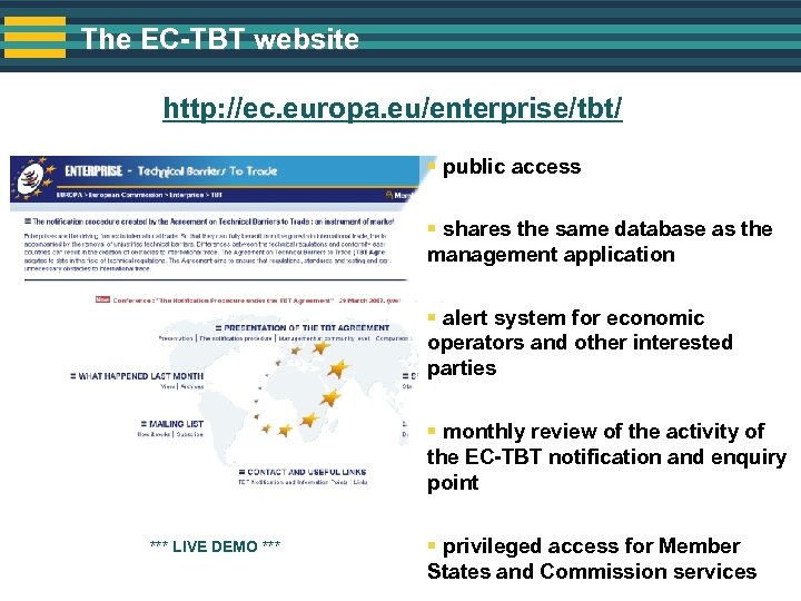The EC-TBT website http: //ec. europa. eu/enterprise/tbt/ § public access § shares the same