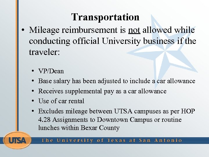 Transportation • Mileage reimbursement is not allowed while conducting official University business if the