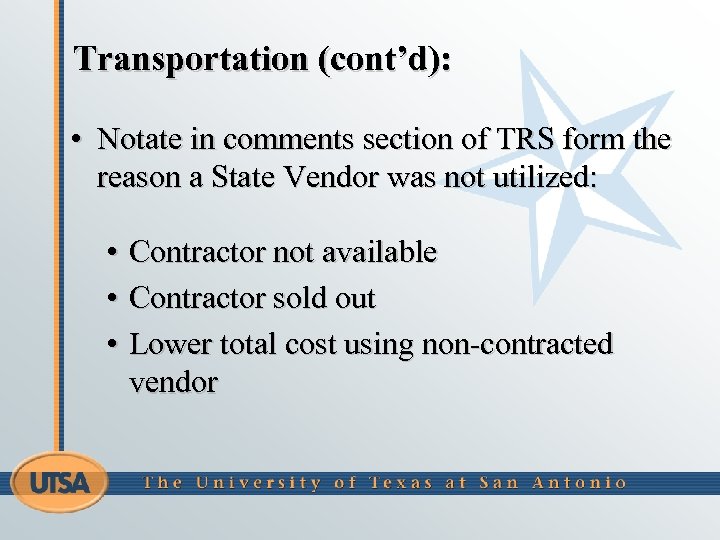 Transportation (cont’d): • Notate in comments section of TRS form the reason a State