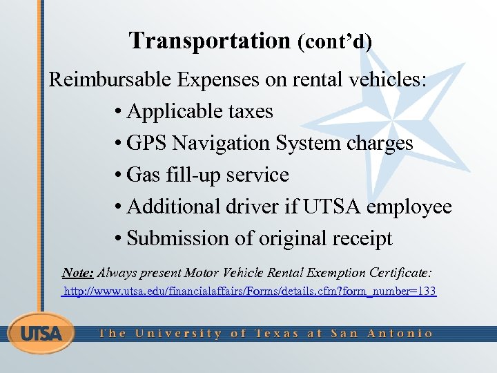 Transportation (cont’d) Reimbursable Expenses on rental vehicles: • Applicable taxes • GPS Navigation System