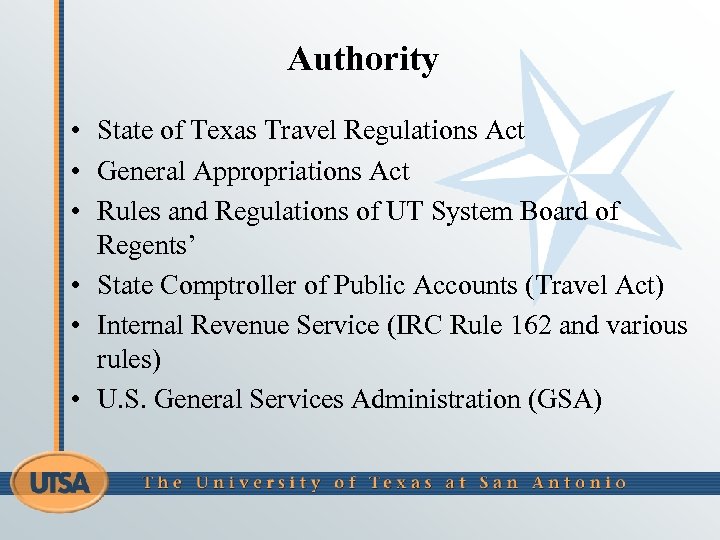 Authority • State of Texas Travel Regulations Act • General Appropriations Act • Rules