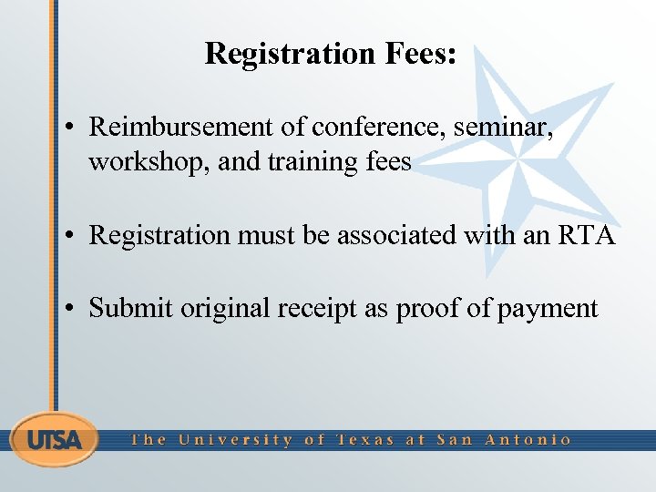 Registration Fees: • Reimbursement of conference, seminar, workshop, and training fees • Registration must