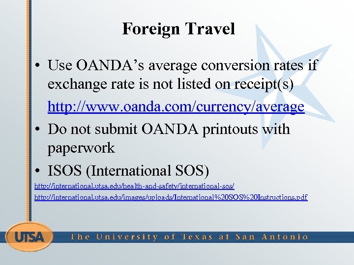Foreign Travel • Use OANDA’s average conversion rates if exchange rate is not listed