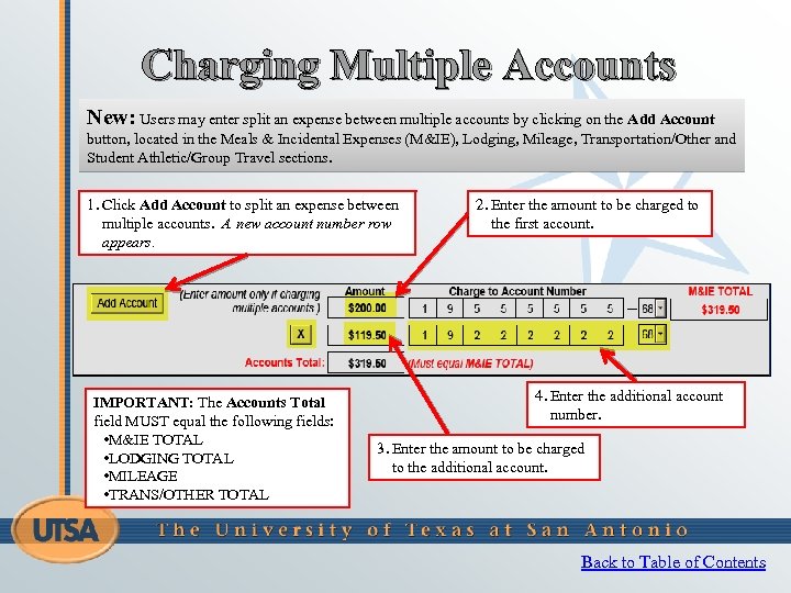 Charging Multiple Accounts New: Users may enter split an expense between multiple accounts by
