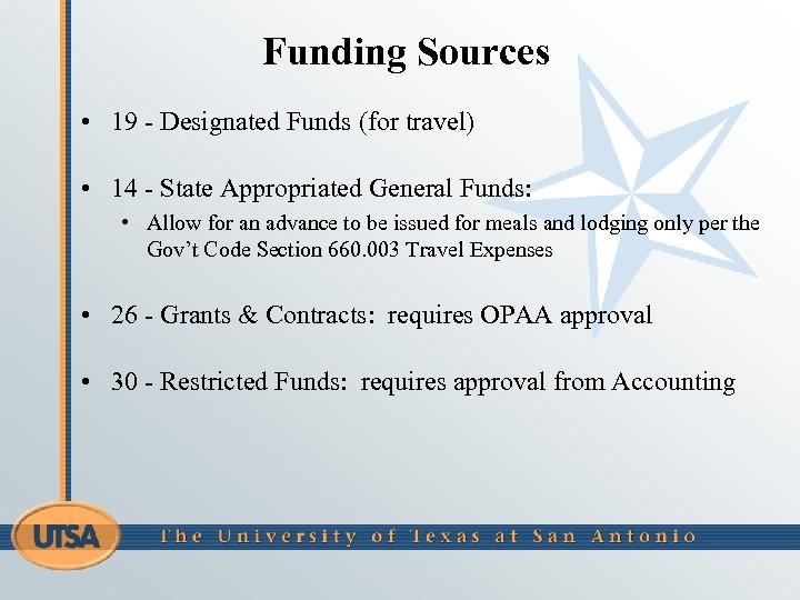 Funding Sources • 19 - Designated Funds (for travel) • 14 - State Appropriated
