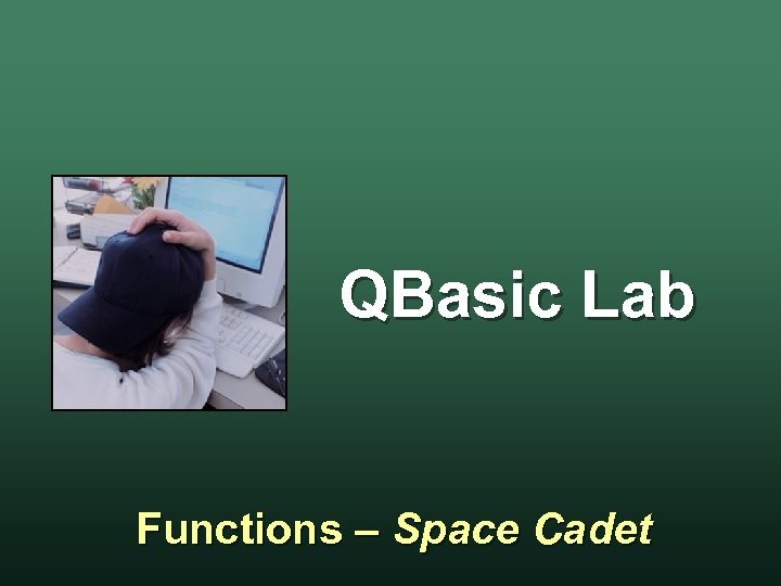 QBasic Lab Functions – Space Cadet 