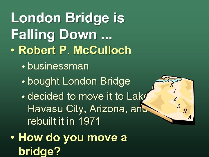 London Bridge is Falling Down. . . • Robert P. Mc. Culloch w businessman