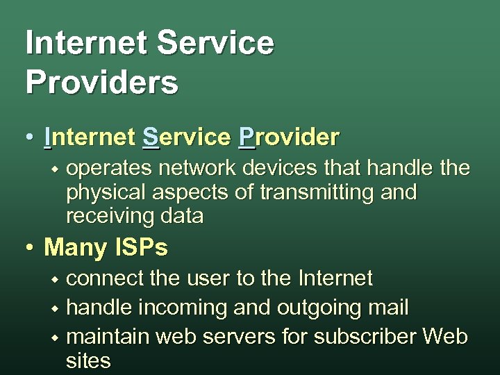 Internet Service Providers • Internet Service Provider w operates network devices that handle the