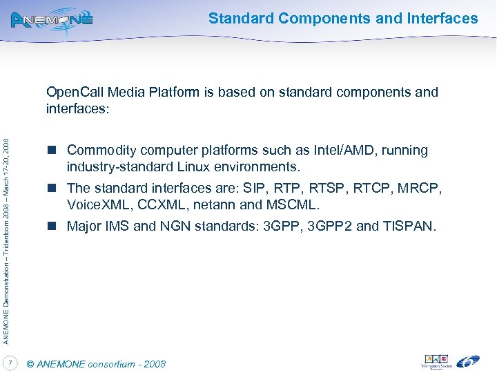 Standard Components and Interfaces ANEMONE Demonstration – Tridentcom 2008 – March 17 -20, 2008