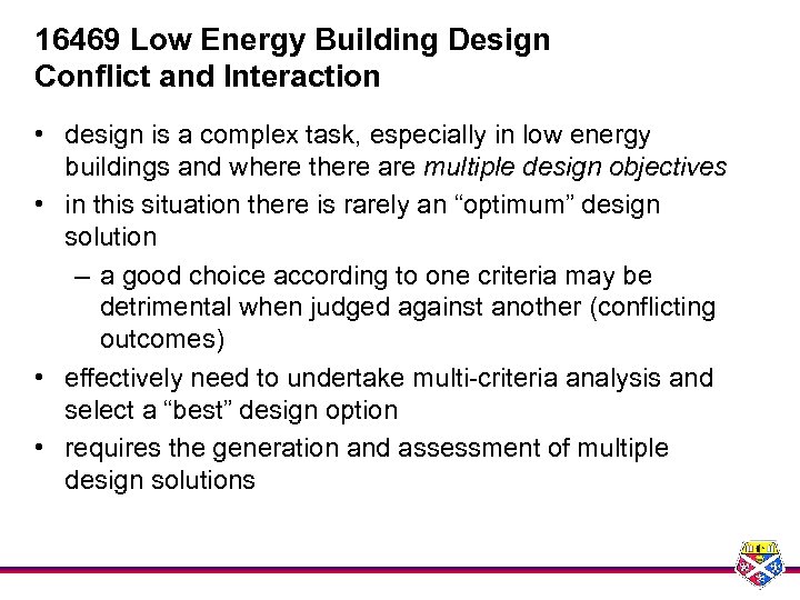 16469 Low Energy Building Design Conflict and Interaction • design is a complex task,