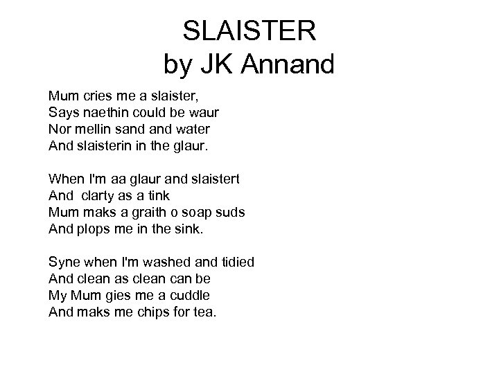 SLAISTER by JK Annand Mum cries me a slaister, Says naethin could be waur