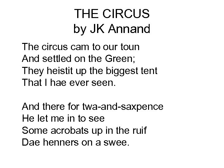 THE CIRCUS by JK Annand The circus cam to our toun And settled on