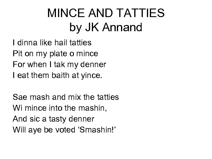 MINCE AND TATTIES by JK Annand I dinna like hail tatties Pit on my