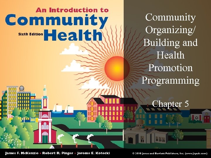 Community Organizing/ Building and Health Promotion Programming Chapter 5 