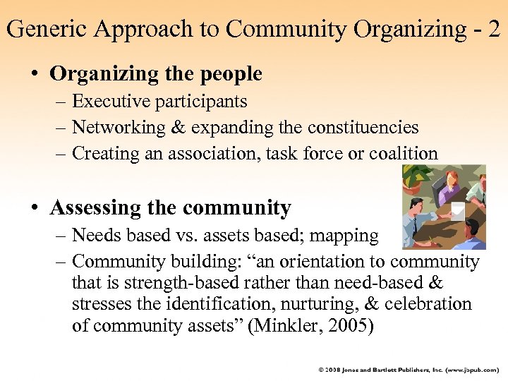 Generic Approach to Community Organizing - 2 • Organizing the people – Executive participants