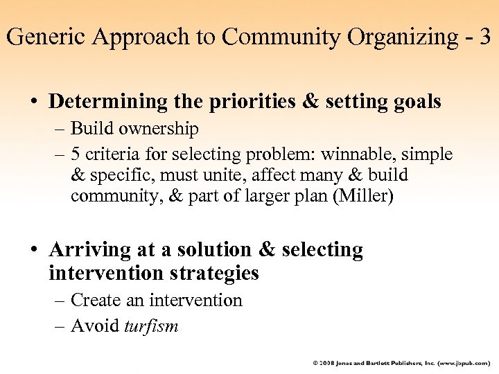 Generic Approach to Community Organizing - 3 • Determining the priorities & setting goals